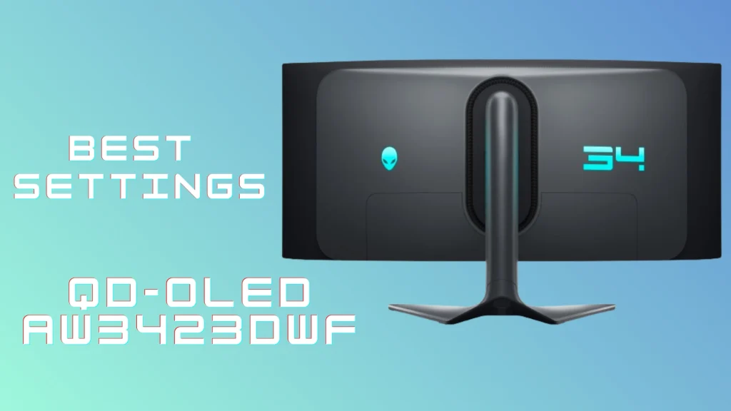 Best Settings Guide: Alienware QD-OLED AW3423DWF Monitor