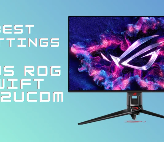 Best Settings Guide: Asus ROG Swift PG32UCDM Monitor