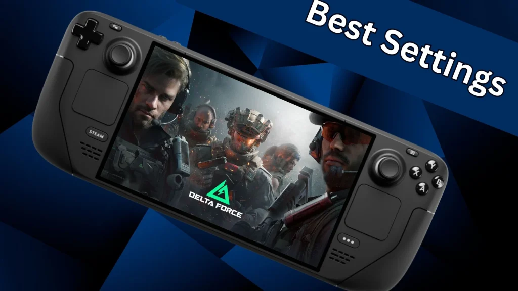 Best Delta Force Settings for Steam Deck